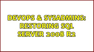 Celebrity DevOps & SysAdmins: Restoring SQL Server 2008 R2 Wealth
