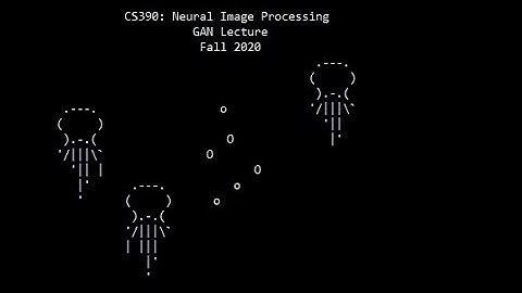 Neural Image Processing: GAN Lecture (Fall 2020)