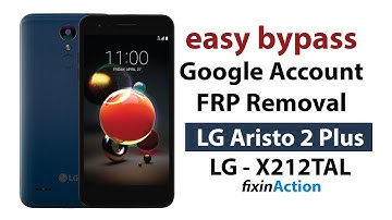 Easy Bypass LG Aristo 2 Plus X212TAL FRP Google Account Removal Without PC