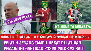 Berita Persebaya,RESMI GABUNG KIPER BARU INI IKUT LATIHAN, TAVARES TUNJUK PEMAIN INI GANTIKAN MILOS