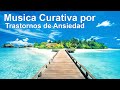 Musica Curativa por Trastornos de Ansiedad, Miedos, Depresion y Eliminar Pensamientos Negativos (5)