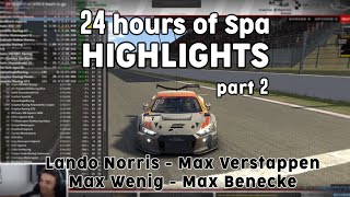 Lando Norris 24 Hours of Spa Highlights (+ Max Verstappen, Max Benecke and Max Wenig) part 2