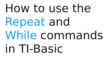 How to use the While and Repeat commands in TI-Basic
