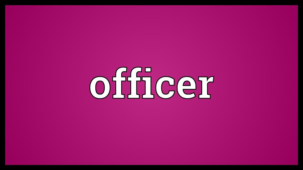 Officer Meaning YouTube