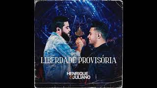 Henrique e Juliano - LIBERDADE PROVISÓRIA