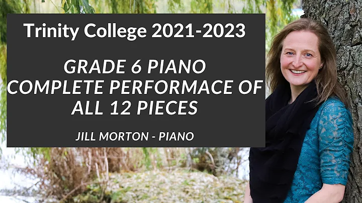 Grade 6 Trinity College Piano (Complete) 2021-2023, Jill Morton  - Piano