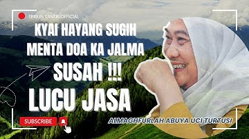 Aya Kyai Menta Doa Ka Jalma Susah | Ceramah Almaghfurlah Abuya Uci Turtusi