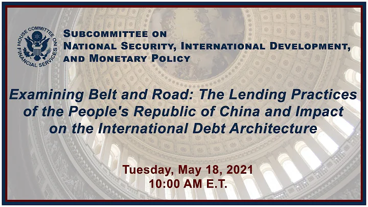 Virtual Hearing - Examining Belt and Road: The Lending Practices of the People’s... (EventID=112661) - DayDayNews