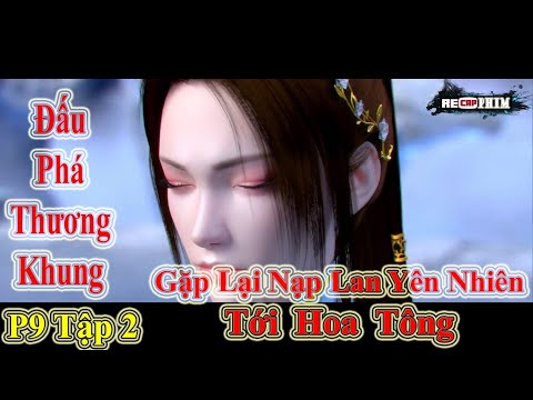 Video Đấu Phá Thương Khung Phần 9 Tập 2 - Thuyết Minh | Gặp... - youtube