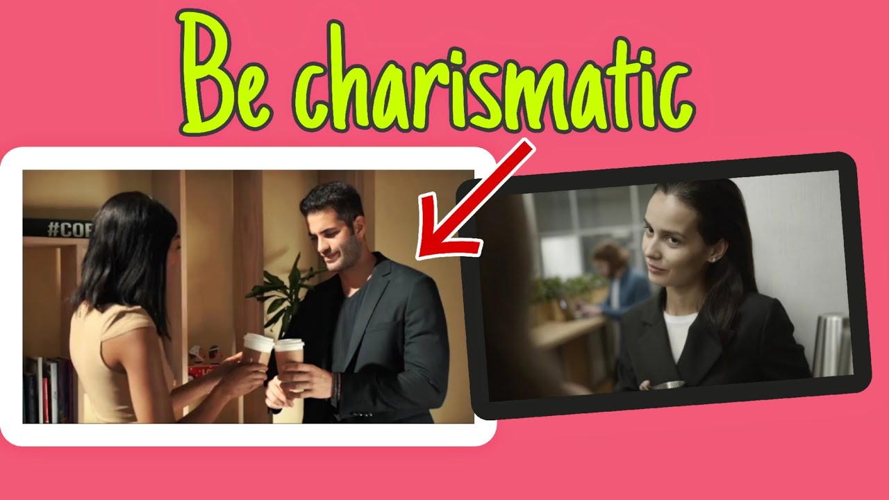 12 Proven Ways To Become A Charismatic Person – GRUEYL