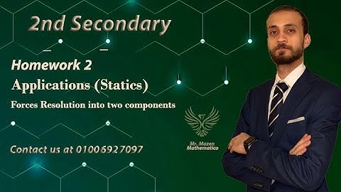 2nd Sec-Homework 2-Statics-Forces Resolution into two components(Mr.Mazen - مستر مازن)