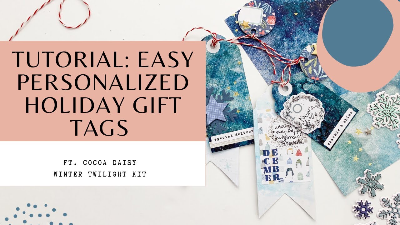tutorial: easy personalized gift tags | ft. cocoa daisy winter twilight