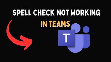 Spell Check not working in Teams