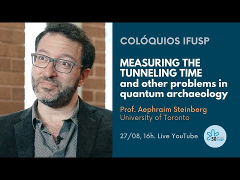 Measuring the Tunneling Time, and Other Problems in Quantum Archaeology | COLÓQUIOS IFUSP