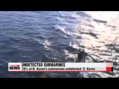 70％ of N. Korea′s submarines undetected： S. Korea： S. Korea <br /><br />(mng) 군 ″남북  