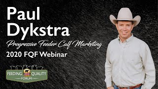 Full Paul Dykstra shares Progressives Feeder Calf Marketing Basics at FQF 2020 Webinar News
