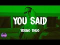 Young Thug - You Said (feat. Quavo) (lyrics)