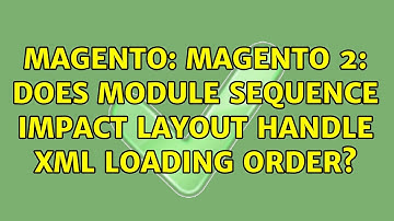 Magento: Magento 2: Does Module Sequence Impact Layout Handle XML Loading Order?