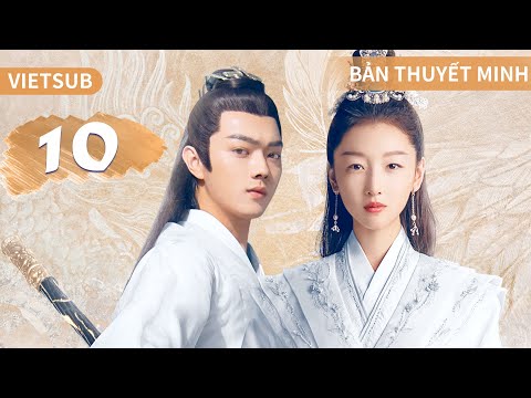Video [THUYẾT MINH] Thiên Cổ Quyết Trần - Tập 10 (BẢN ĐẶC... - youtube