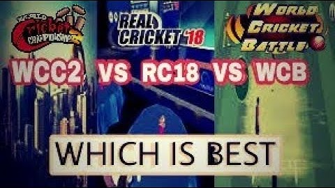 WCB vs WCC2 vs Real Cricket 18 || Android game comparison || Playstore Games