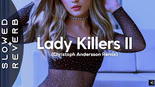 G-Eazy - Lady Killers II (Christoph Andersson Remix) (s l o w e d   r e v e r b)