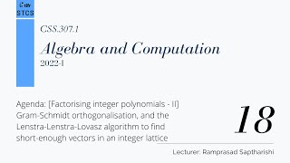 [CSS.307.1] Algebra and Computation - Lecture 18