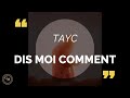 Tayc - Dis moi comment (paroles/lyrics)