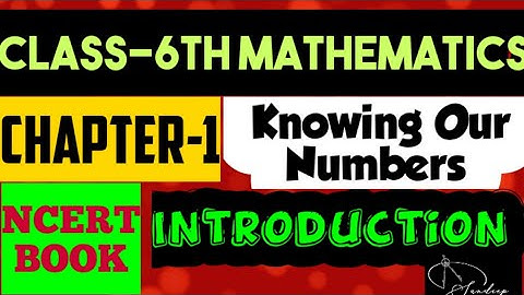class-6th/Mathematics/Chapter-1/Knowing Our Numbers/Introduction/NCERT BOOK  #class6thmathsncert
