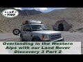 Overlanding in the western alps with our Land Rover Discovery 3 - Part 2