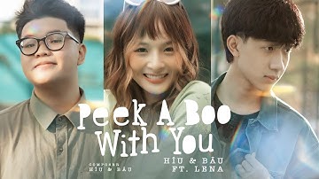 Híu & Bâu - Peek A Boo With You ( ft. Lena ) | MV Official