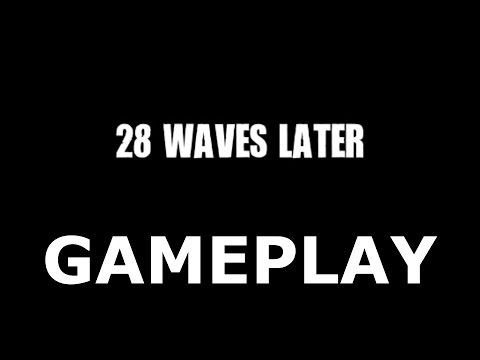 28 Waves Later | HD Gameplay
