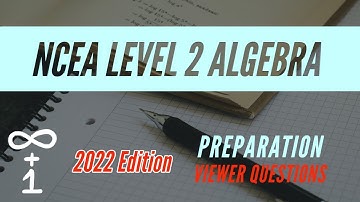 NCEA Level 2 Algebra Preparation - Viewer Questions | S22Q1