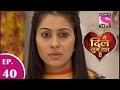 Yeh Dil Sun Raha Hai - यह दिल सुन रहा है - Episode 40 - 1st December 2014