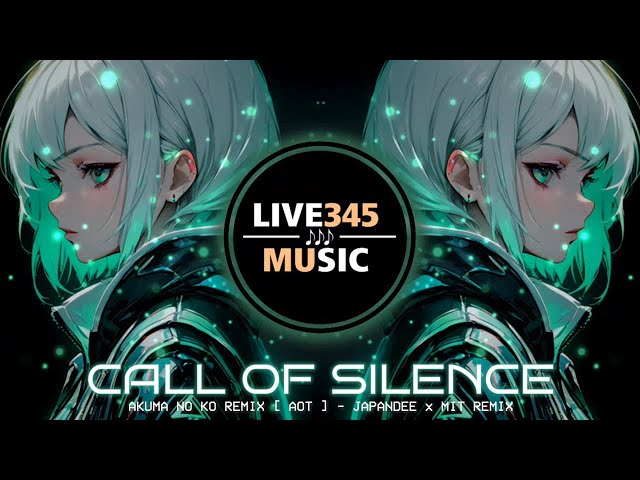 TIKTOK || CALL OF SILENCE x AKUMA NO KO (AOT) 'REMIX 2024' - JAPANDEE x MIT REMIX - LIVE345MUSIC class=