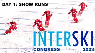 INTERSKI 2023 - DAY 1 / Show Runs