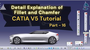 Detail Explanation of Fillet and Chamfer, Dress Up Feature In CATIA V5 Tutorial 16 Hindi