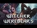 What are werebears berserkers  witcher lore   witcher 3 lore  witcher monster lore