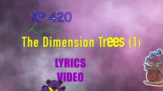 KP420 - The Dimension Trees 🌳 (1) (lyric video)🐻👽 #kp420 #music #musicvideo