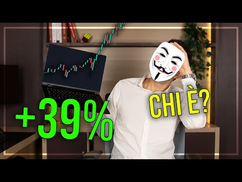 Come fare il 39% Annuo - Il Trader Più BRAVO al Mondo