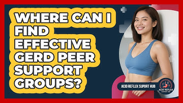 Where Can I Find Effective GERD Peer Support Groups? - Acid Reflux Support Hub