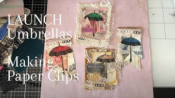 LAUNCH - Umbrellas - Altered Paper Clips - Tutorial - Craft with Me