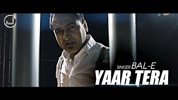 Yaar Tera | Bal-E Lasara | New Punjabi Song 2015 | Japas Music