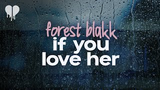 forest blakk - if you love her (lyrics) Resimi
