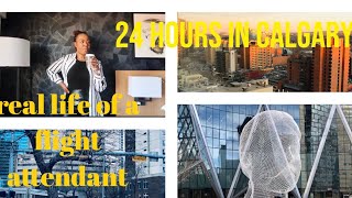 24 Hour layover in Calgary | Real life of a Canadian flight attendant