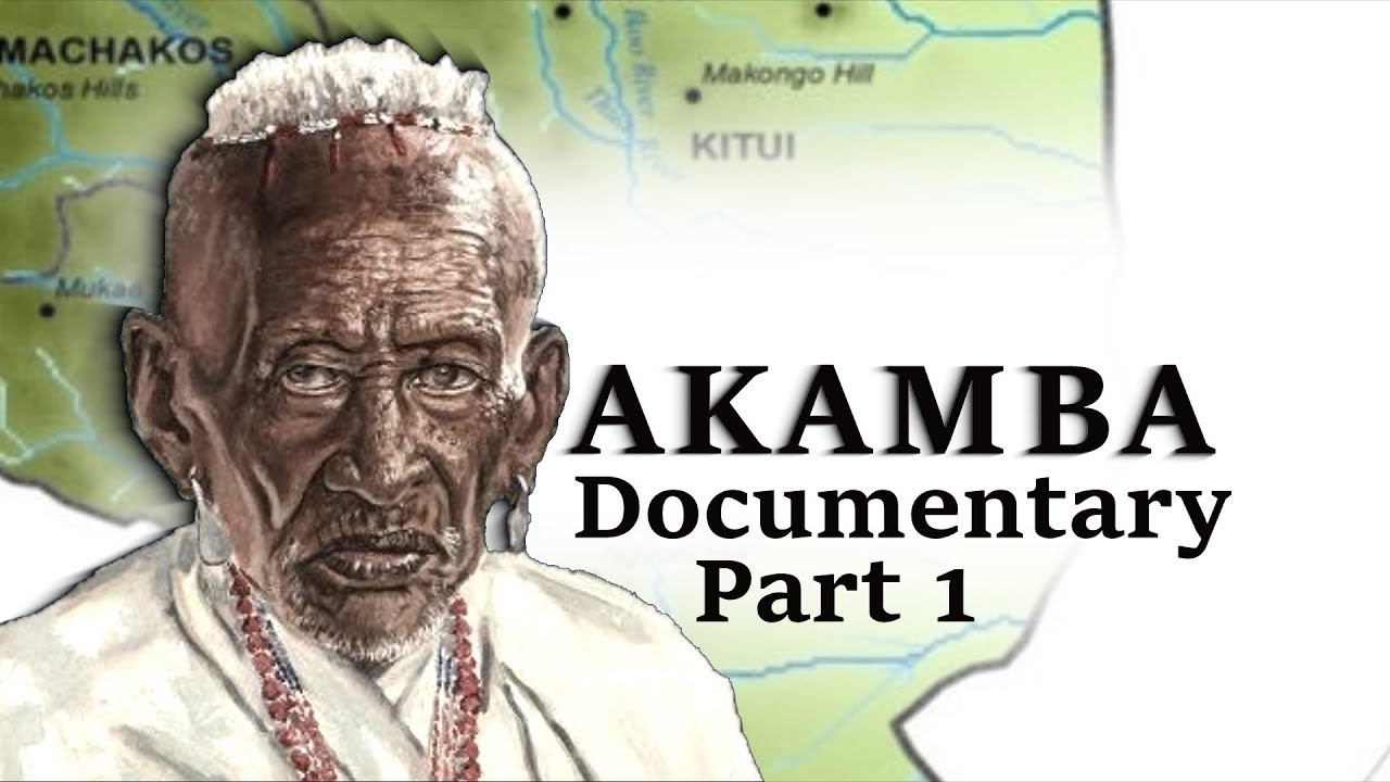 THE AKAMBA DOCUMENTARY (1 PART)
