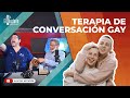 ¿FUNCIONA LA TERAPIA DE CONVERSIÓN GAY? (EL RECETARIO