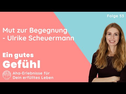 Mut zur Begegnung: Wege aus der sozialen Unsicherheit | mit Ulrike Scheuermann