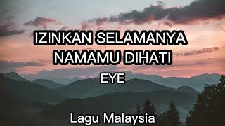 Izinkan selamanya namamu dihati - Eye (Lirik lagu)