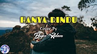 🎵[Lirik Lagu] Andmesh Kamaleng - Hanya Rindu - (Cover by Bryce Adam)