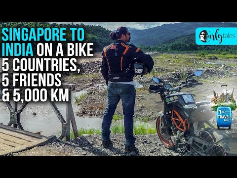 Travel Tales Ep14: Singapore To India On A Bike Covering 5Countries, 5Friends & 5,000Km|Curly Tales